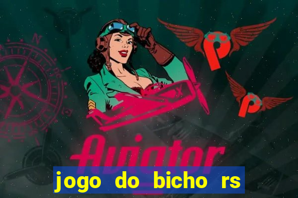 jogo do bicho rs resultado certo de hoje 14h 18h rj hoje